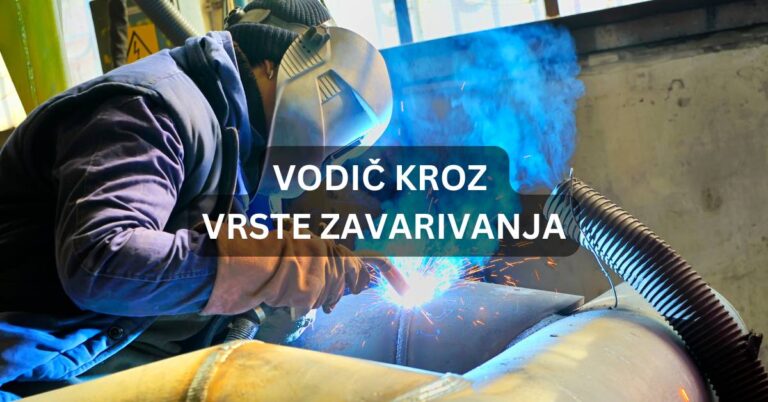 Vodič kroz vrste zavarivanja: Od početnika do profesionalca